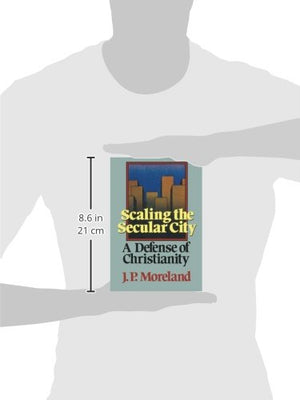 Scaling The Secular City: A Defense Of Christianity,Used