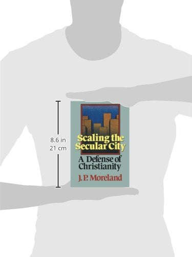 Scaling The Secular City: A Defense Of Christianity,Used