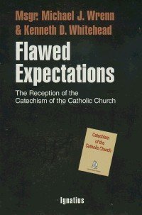 Flawed Expectations: The Reception of the Catechism of the Catholic Church,Used