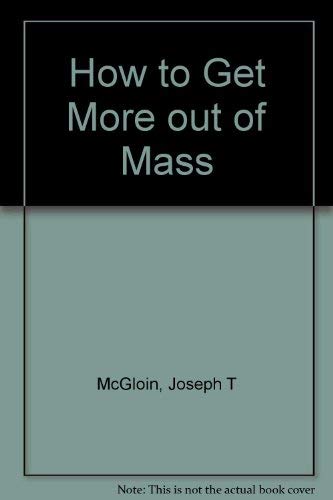 How To Get More Out Of The Mass-new