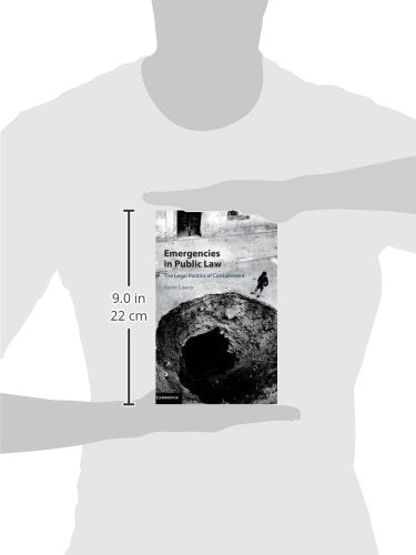 Emergencies in Public Law: The Legal Politics of Containment,Used
