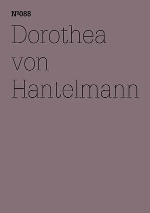 Dorothea von Hantelmann: Notes on the Exhibition: 100 Notes, 100 Thoughts: Documenta Series 088 (100 Notes  100 Thoughts / 100 ,New