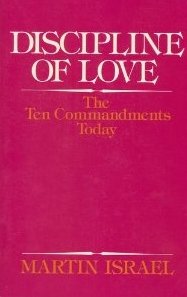 The discipline of love: The ten commandments for today,Used