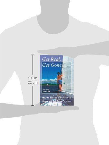 Get Real, Get Gone: How to Become a Modern Sea Gypsy and Sail Away Forever,Used