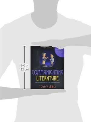 Kendall Hunt Publishing Communicating Literature: Introduction to Oral Interpretation