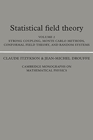 Statistical Field Theory: Volume 2, Strong Coupling, Monte Carlo Methods, Conformal Field Theory and Random Systems (Cambridge M,Used
