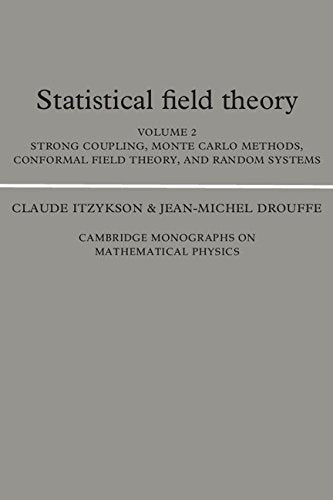 Statistical Field Theory: Volume 2, Strong Coupling, Monte Carlo Methods, Conformal Field Theory and Random Systems (Cambridge M,Used