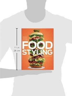 Food Styling: The Art Of Preparing Food For The Camera