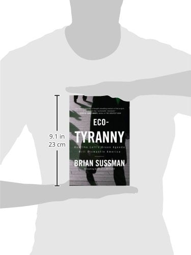 Ecotyranny: How The Left'S Green Agenda Will Dismantle America