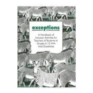 Exceptions: A Handbook of Inclusion Activities for Teachers of Students at Grades 6  12 with Mild Disabilities,Used
