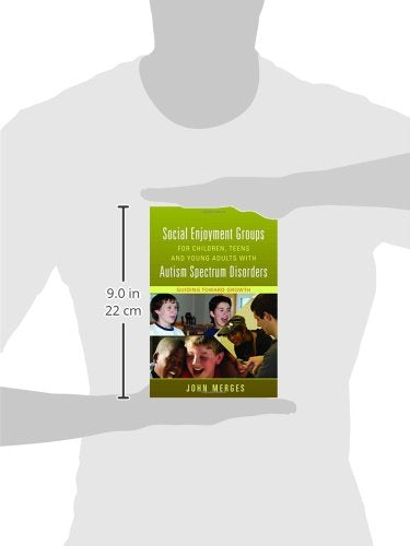Social Enjoyment Groups for Children, Teens and Young Adults with Autism Spectrum Disorders: Guiding Toward Growth,Used