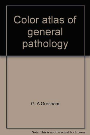 Color atlas of general pathology (Year Book color atlas series),Used