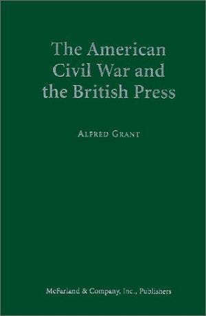 The American Civil War And The British Press