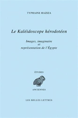 Le Kalidoscope hrodoten: Images, imaginaire et reprsentations de l'gypte  travers le livre II d'Hrodote (Etudes Anci,Used