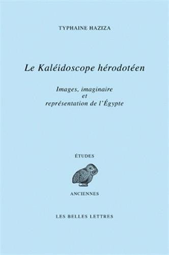 Le Kalidoscope hrodoten: Images, imaginaire et reprsentations de l'gypte  travers le livre II d'Hrodote (Etudes Anci,Used