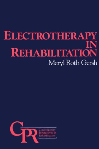 Electrotherapy In Rehabilitation (Contemporary Perspectives In Rehabilitation),New