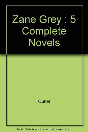 Zane Grey: 5 Complete Novels,Used