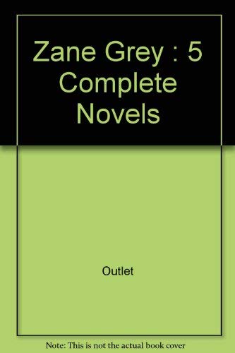 Zane Grey: 5 Complete Novels,Used