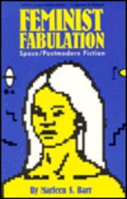 Feminist Fabulation: Space/Postmodern Fiction,Used