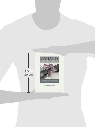 Visuality for Architects: Architectural Creativity and Modern Theories of Perception and Imagination,Used