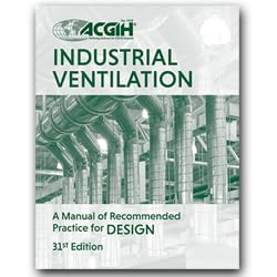 Industrial Ventilation A Manual of Recommended Practice for Design, 31st Edition