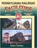 Pennsylvania Railroad Facilities in Color, Vol. 3: Philadelphia Division,Used