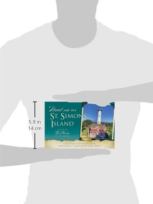 Meet Me on St. Simons: Timeless Images and Flavorful Recipes from Historic St. Simons and Sea Island, Georgia,Used