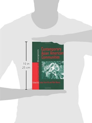 Contemporary Asian American Communities: Intersections And Divergences (Asian American History & Cultu)