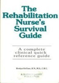 The Rehabilitation Nurse's Survival Guide,Used