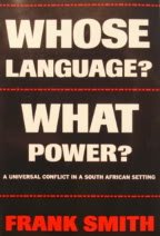 Whose Language? What Power?: A Universal Conflict in a South African Setting,Used