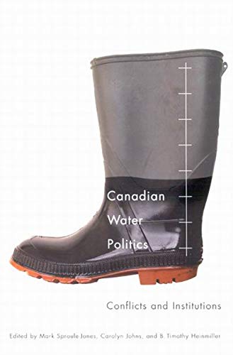 Canadian Water Politics: Conflicts and Institutions,Used