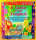 A Taste of the Tropics: Traditional and Innovative Cooking from the Pacific and Caribbean,Used