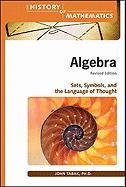 Algebra: Sets, Symbols, And The Language Of Thought (History Of Mathematics (Facts On File)),Used