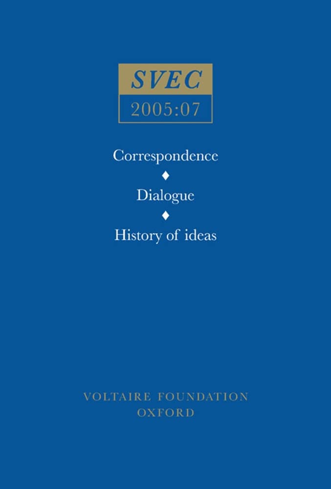 Correspondence Dialogue History of Ideas Svec 2005 7 (Oxford University Studies in the Enlightenment, 2005:07) (English and Fren,Used