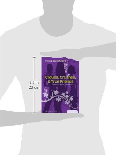 Cliques, Crushes, & True Friends: Developing Healthy Relationships (Essential Health: Strong Beautiful Girls),Used