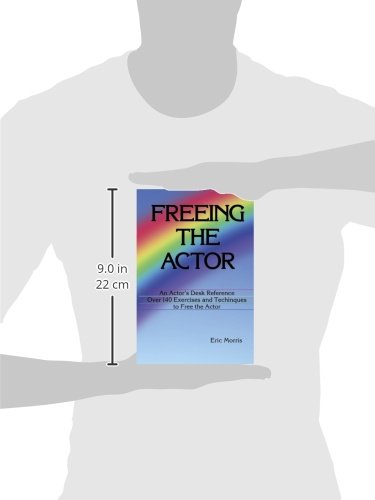 Freeing the Actor: An Actor's Desk Reference,New