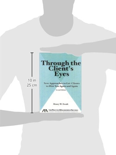 Through the Client's Eyes: New Approaches to Get Clients to Hire You Again and Again,,Used