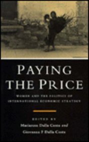 Paying the Price: Women and the Politics of International Economic Strategy,New