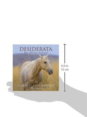 Desiderata for Horse Lovers: A Guide to Life & Happiness,New