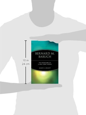 Bernard M. Baruch: The Adventures Of A Wall Street Legend,Used
