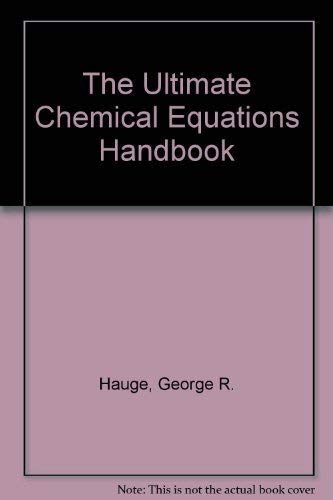 The Ultimate Chemical Equations Handbook Student Edition,New