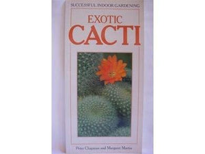 Exotic Cactus:(Successful Indoor Gardening),Used