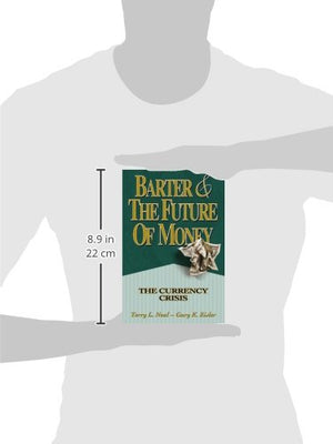Barter and the Future of Money: The Currency Crisis,Used