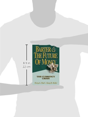 Barter and the Future of Money: The Currency Crisis,Used