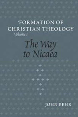 The Way to Nicaea (The Formation of Christian Theology, V. 1),New