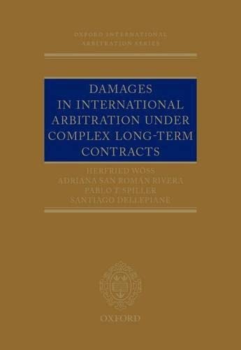 Damages in International Arbitration under Complex Longterm Contracts (Oxford International Arbitration Series),Used