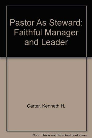 Pastor As Steward: Faithful Manager and Leader,Used