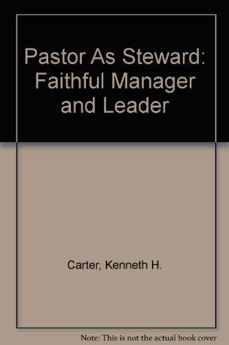 Pastor As Steward: Faithful Manager and Leader,Used