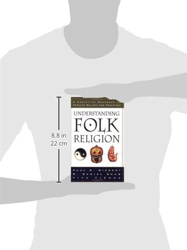 Understanding Folk Religion: A Christian Response To Popular Beliefs And Practices,New