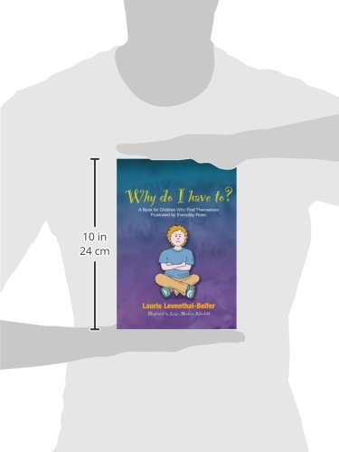 Why Do I Have To?: A Book for Children Who Find Themselves Frustrated by Everyday Rules,Used